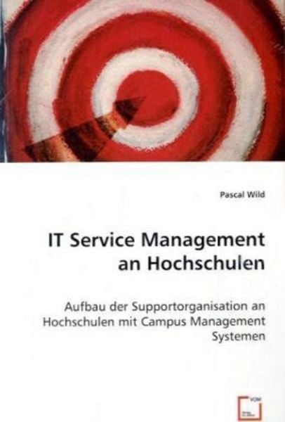 Wild, P: IT Service Management an Hochschulen, Taschenbuch von Pascal Wild, VDM, 9783836468558