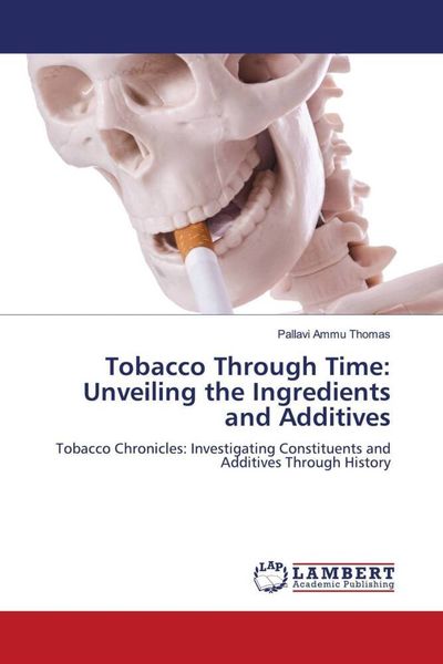 Produktbild: Tobacco Through Time: Unveiling the Ingredients and Additives