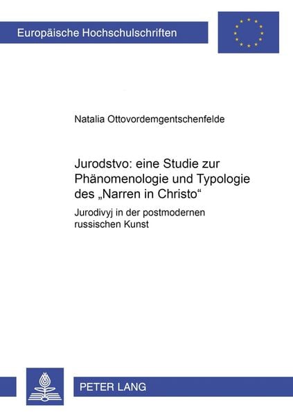 Jurodstvo: eine Studie zur Phänomenologie und Typologie des «Narren in Christo», Taschenbuch von Natalia Ottovordemgentschenfelde, Peter Lang GmbH,
