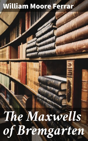Produktbild: The Maxwells of Bremgarten