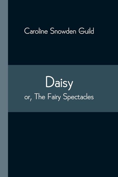 Produktbild: Daisy; or, The Fairy Spectacles