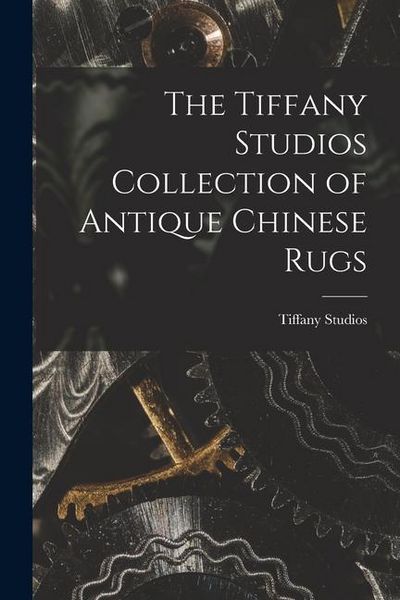 Produktbild: The Tiffany Studios Collection of Antique Chinese Rugs
