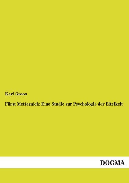 Produktbild: F&uuml;rst Metternich: Eine Studie zur Psychologie der Eitelkeit