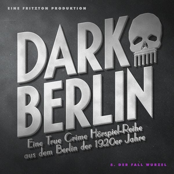 Produktbild: Dark Berlin - Eine True Crime H&ouml;rspiel-Reihe aus dem Berlin der 1920er Jahre - 5. Fall