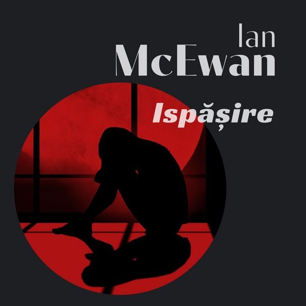 Ispășire - Ian McEwan, Audio, 9789180138383