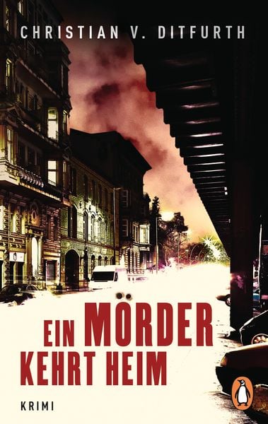 Ein Mörder kehrt heim, Taschenbuch von Christian v. Ditfurth, Penguin