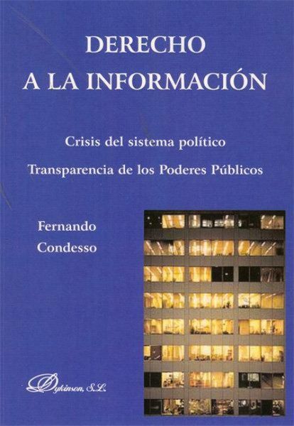 Produktbild: Derecho a la informaci&oacute;n : crisis del sistema pol&iacute;tico : transparencia de los poderes p&uacute;blicos