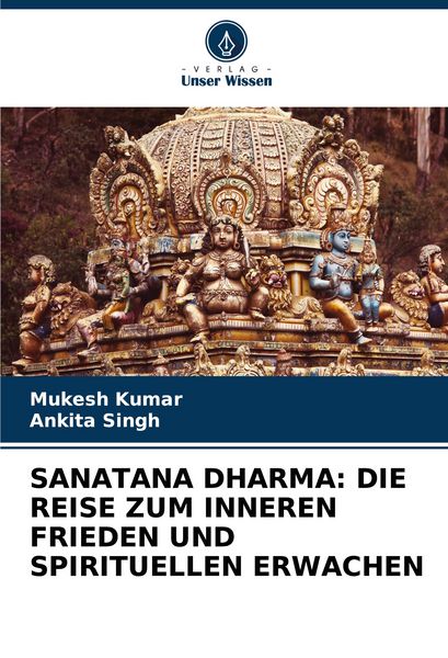 Produktbild: Sanatana Dharma: die Reise Zum Inneren Frieden und Spirituellen Erwachen
