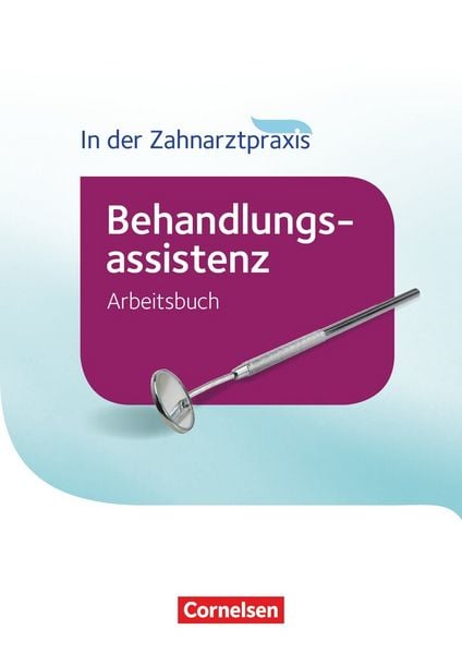 Produktbild: In der Zahnarztpraxis - Behandlungsassistenz. Arbeitsbuch