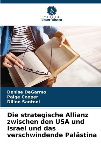 Produktbild: Die strategische Allianz zwischen den USA und Israel und das verschwindende Pal&auml;stina