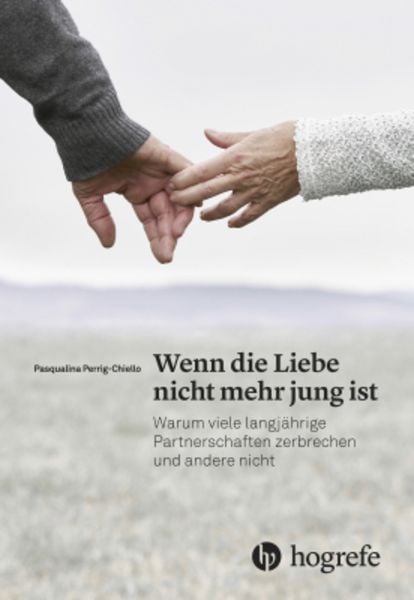 Wenn die Liebe nicht mehr jung ist, Gebundene Ausgabe von Pasqualina Chiello, Hogrefe AG, 978-3-456-85587-5