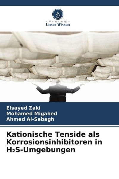 Produktbild: Kationische Tenside als Korrosionsinhibitoren in H&iquest;S-Umgebungen