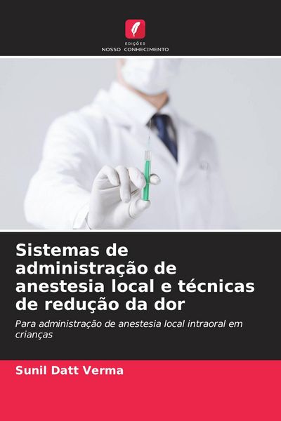Produktbild: Sistemas de administra&ccedil;&atilde;o de anestesia local e t&eacute;cnicas de redu&ccedil;&atilde;o da dor