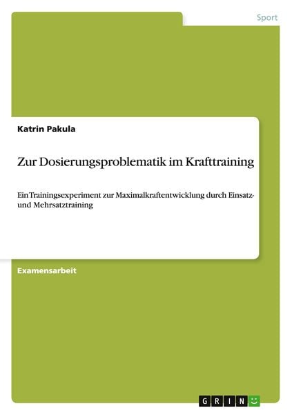 Zur Dosierungsproblematik im Krafttraining, Taschenbuch von Katrin Pakula, GRIN, 9783668045903