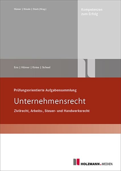 Ens, R: Prüfungsorient. Aufgabensammlung 'Unternehmensrecht'; Taschenbuch von Reinhard Ens , Bernd-Michael Hümer , Jörg Knies , Tobias Scheel,