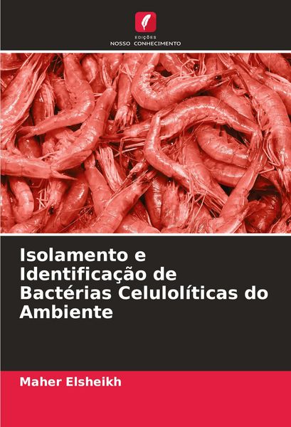 Produktbild: Isolamento e Identifica&ccedil;&atilde;o de Bact&eacute;rias Celulol&iacute;ticas do Ambiente