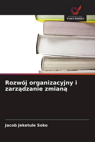 Produktbild: Rozw&oacute;j organizacyjny i zarz&iquest;dzanie zmian&iquest;