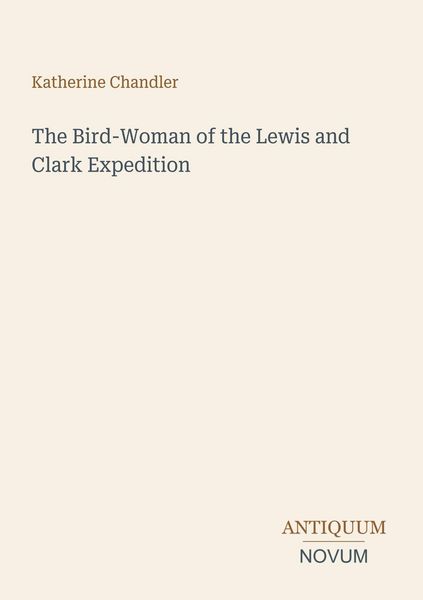 Produktbild: The Bird-Woman of the Lewis and Clark Expedition