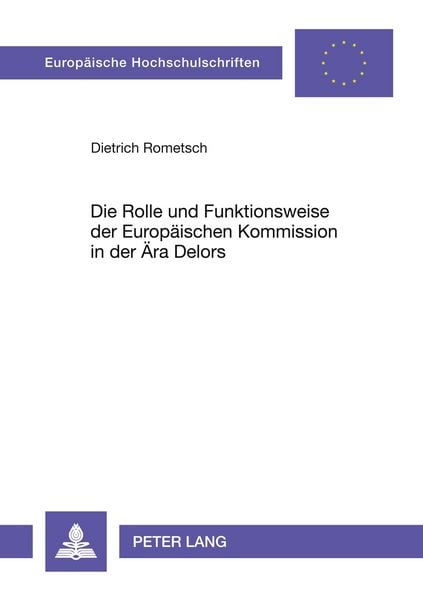 Produktbild: Die Rolle und Funktionsweise der Europ&auml;ischen Kommission in der &Auml;ra Delors