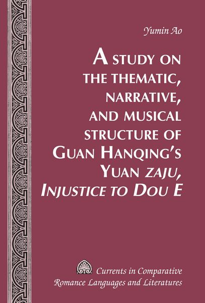 Produktbild: Study on the Thematic, Narrative, and Musical Structure of Guan Hanqing's Yuan Zaju, Injustice to Dou E