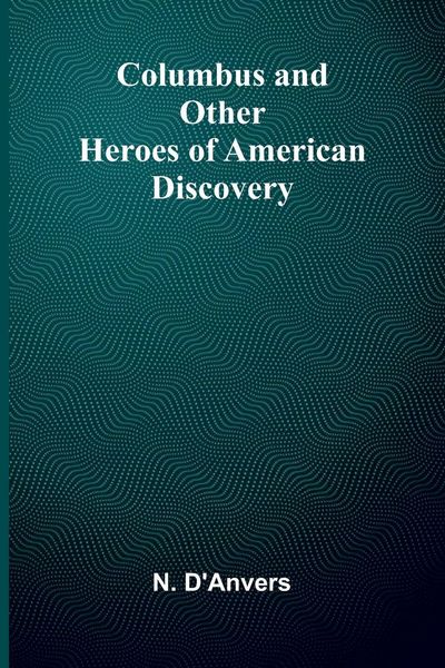 Produktbild: Columbus And Other Heroes Of American Discovery