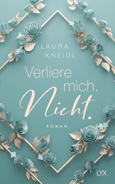 Verliere mich. Nicht.: Special Edition, Gebundene Ausgabe von Laura Kneidl, Lyx