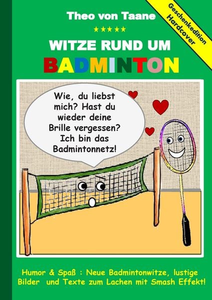 Produktbild: Geschenkausgabe Hardcover: Witze rund um Badminton - Humor & Spass: Neue Badmintonwitze, lustige Bilder und Texte zum Lachen mit Smash Effekt!