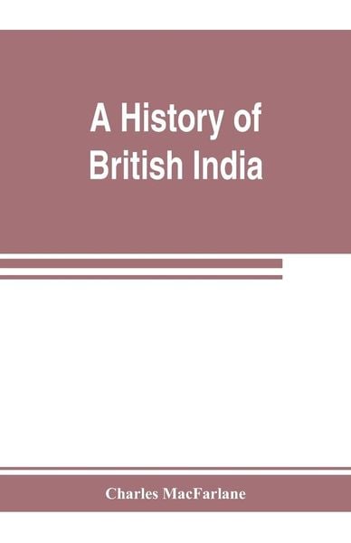Produktbild: A history of British India, from the earliest English intercourse to the present time