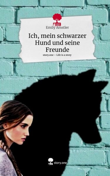 Ich, mein schwarzer Hund und seine Freunde. Life is a Story - story.one, Gebundene Ausgabe von Emily Amstler, Storylution, 9783711553218