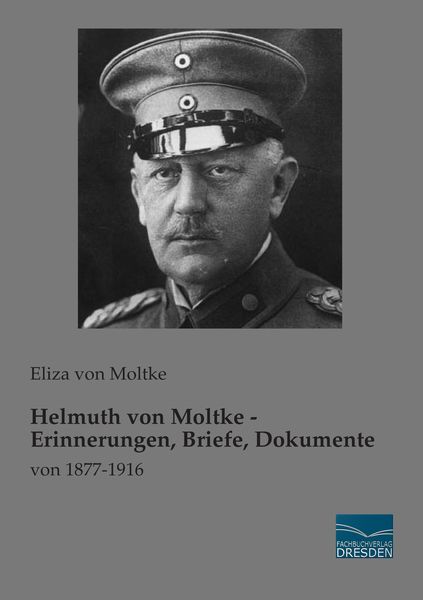 Produktbild: Helmuth von Moltke - Erinnerungen, Briefe, Dokumente
