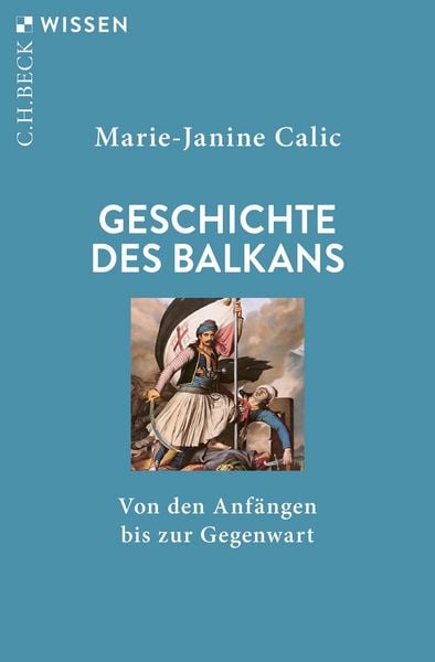 Geschichte des Balkans, Taschenbuch von Marie-Janine Calic, C.H. Beck, 978-3-406-84824-7