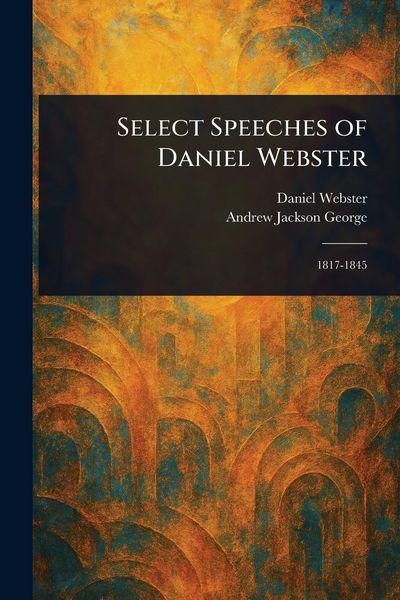 Produktbild: Select Speeches of Daniel Webster