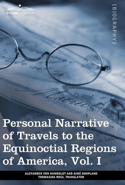 Produktbild: Personal Narrative of Travels to the Equinoctial Regions of America, Vol. I (in 3 Volumes)