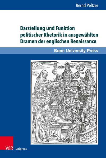 Produktbild: Darstellung und Funktion politischer Rhetorik in ausgew&auml;hlten Dramen der englischen Renaissance
