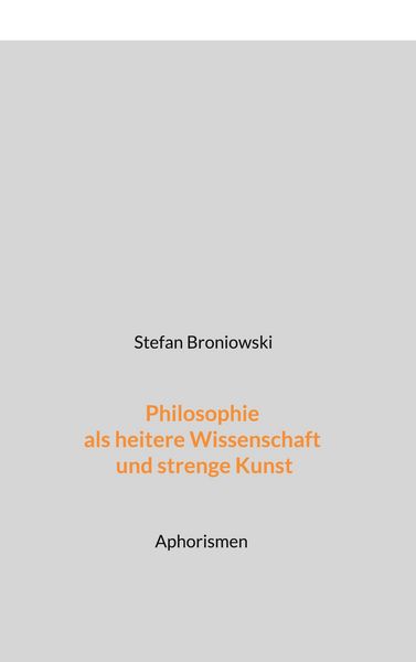 Produktbild: Philosophie als heitere Wissenschaft und strenge Kunst