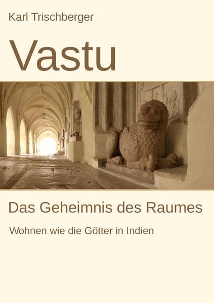 Vastu, Taschenbuch von Karl Trischberger, BoD – Books on Demand, 9783842346840