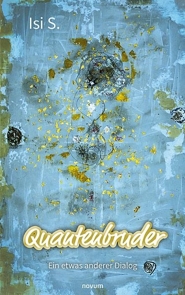 Quantenbruder, Gebundene Ausgabe von Isi S., Novum Verlag, 978-3-99185-027-4