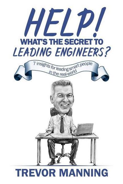 Produktbild: Help! What's the secret to Leading Engineers?: 7 insights for leading smart people in the real-world