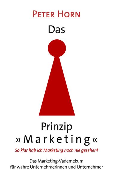 Produktbild: Das Prinzip "Marketing" - So klar hab ich Marketing noch nie gesehen!