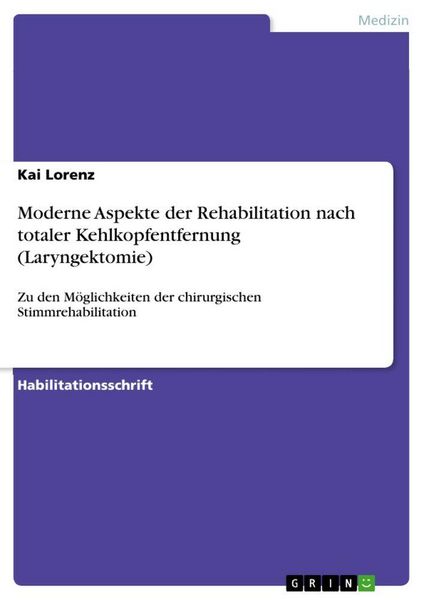 Produktbild: Moderne Aspekte der Rehabilitation nach totaler Kehlkopfentfernung (Laryngektomie)