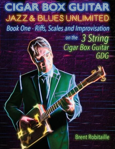 Produktbild: Cigar Box Guitar Jazz & Blues Unlimited - Book One 3 String
