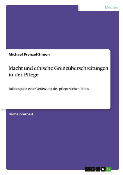 Produktbild: Macht und ethische Grenz&uuml;berschreitungen in der Pflege