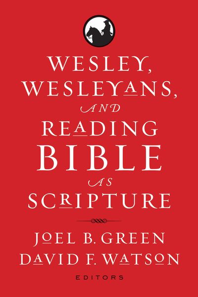 Produktbild: Wesley, Wesleyans, and Reading Bible as Scripture