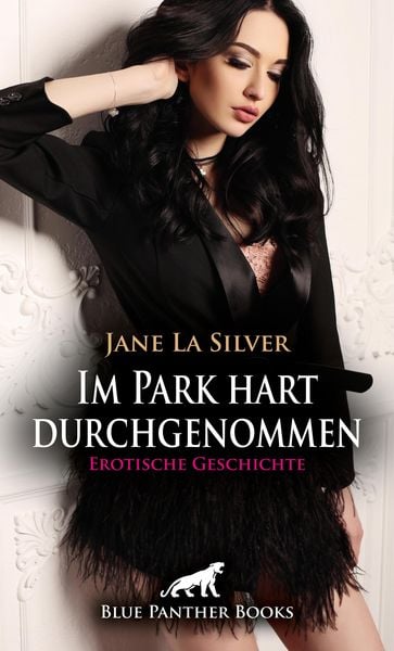 Produktbild: Im Park hart durchgenommen | Erotische Geschichte