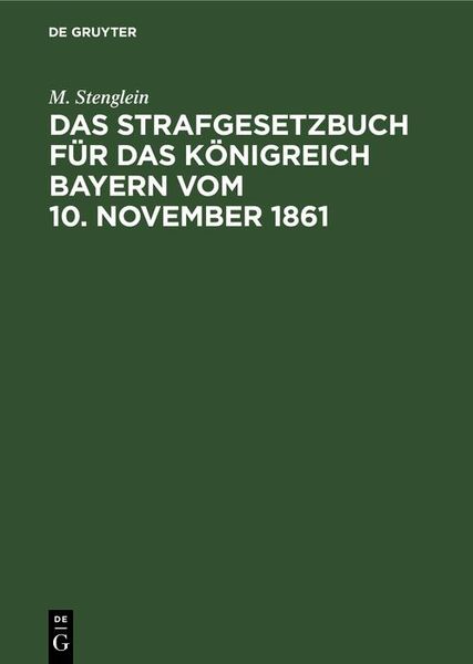 Produktbild: Das Strafgesetzbuch f&uuml;r das K&ouml;nigreich Bayern vom 10. November 1861