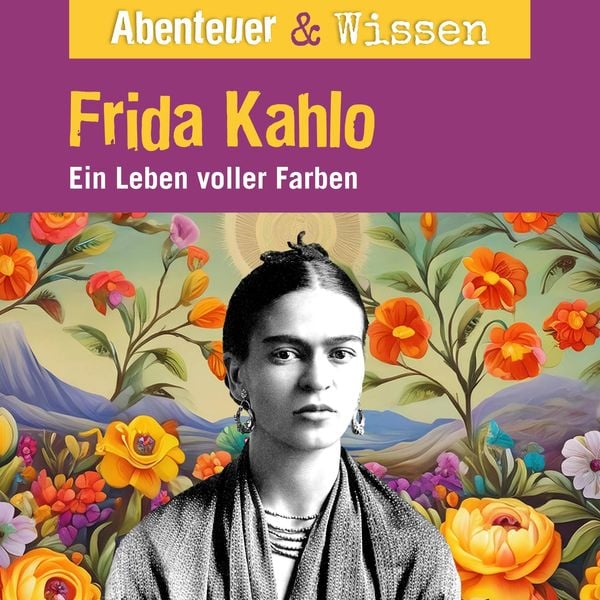 Produktbild: Abenteuer & Wissen, Frida Kahlo - Ein Leben voller Farbe