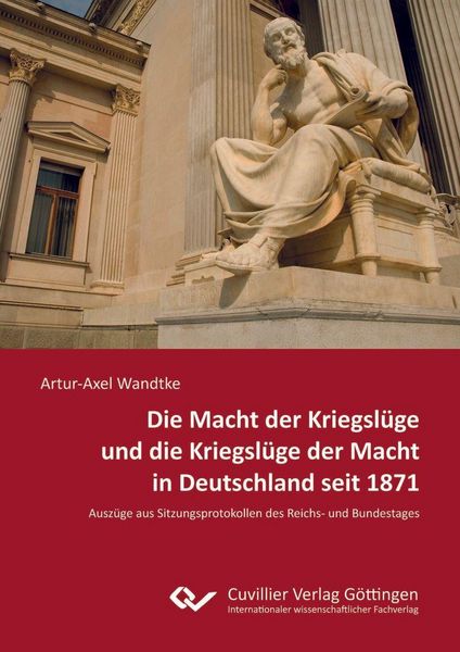 Produktbild: Die Macht der Kriegsl&uuml;ge und die Kriegsl&uuml;ge der Macht in Deutschland seit 1871