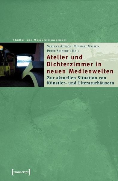 Produktbild: Atelier und Dichterzimmer in neuen Medienwelten