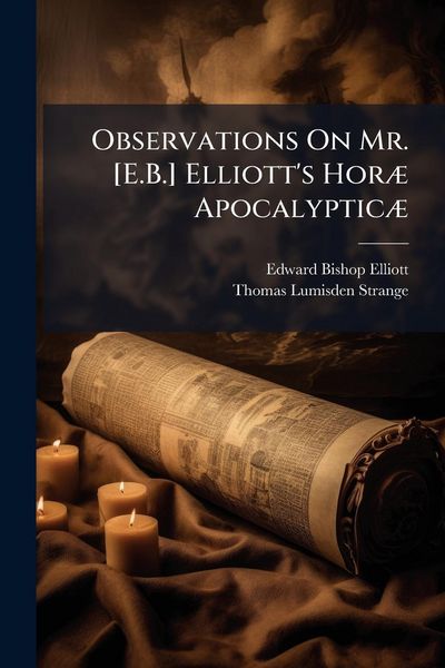 Produktbild: Observations On Mr. [E.B.] Elliott's Hor&Atilde;] Apocalyptic&Atilde;]
