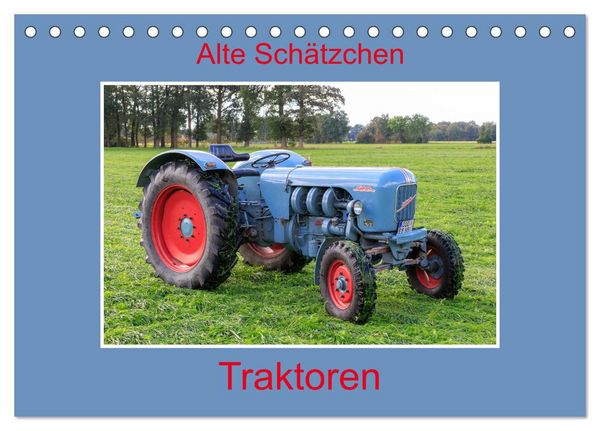 Produktbild: Alte Sch&auml;tzchen - Traktoren (Tischkalender 2026 DIN A5 quer), CALVENDO Monatskalender